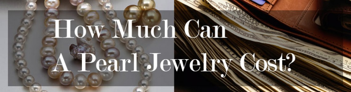 How Much Can A Pearl Jewelry Cost?